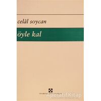Öyle Kal - Celal Soycan - Yön Yayıncılık