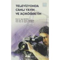 Televizyonda Canlı Yayın ve Açıköğretim - Özden Candemir - Çizgi Kitabevi Yayınları