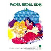 Fadiş, Bediş, Ediş 2 - Cahit Uçuk - Bilge Kültür Sanat
