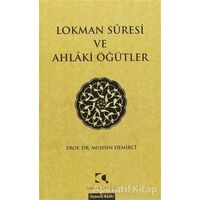 Lokman Suresi ve Ahlaki Öğütler - Muhsin Demirci - Çamlıca Yayınları