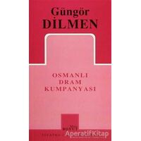 Osmanlı Dram Kumpanyası - Güngör Dilmen - Mitos Boyut Yayınları