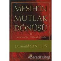 Mesih’in Mutlak Dönüşü - J. Oswald Sanders - Haberci Basın Yayın