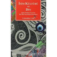 İsim Kültürü ve Din - Celaleddin Çelik - Çizgi Kitabevi Yayınları