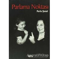 Parlama Noktası - Parla Şenol - Gita Yayınları