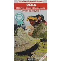 Yuvarlak Dünyanın Köşeleri Peru - Bolivya, Galapagos Adaları - Bülent Demirdurak - Gita Yayınları