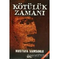 Kötülük Zamanı - Mustafa Samsunlu - Gita Yayınları