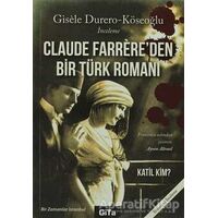 Claude Farrere’den Bir Türk Romanı: Katil Kim - Gisele Durero Köseoğlu - Gita Yayınları