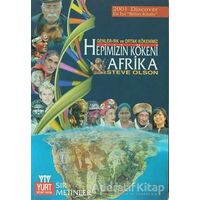 Hepimizin Kökeni Afrika - Steve Olson - Yurt Kitap Yayın