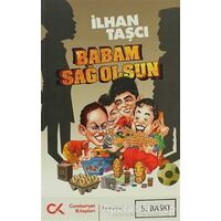 Babam Sağ Olsun - İlhan Taşcı - Cumhuriyet Kitapları
