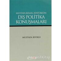 Mustafa Kemal Atatürk’ün Dış Politika Konuşmaları - Mustafa Bıyıklı - Hiperlink Yayınları