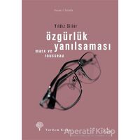 Özgürlük Yanılsaması - Yıldız Silier - Yordam Kitap