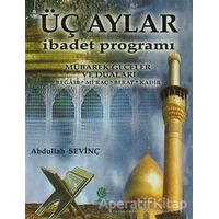 Üç Aylar İbadet Programı - Abdullah Sevinç - Gonca Yayınevi