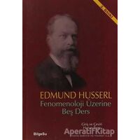 Fenomenoloji Üzerine Beş Ders - Edmund Husserl - BilgeSu Yayıncılık
