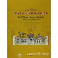 Son Devir Osmanlı Hastahaneleri / Last Period Ottoman Hospitals