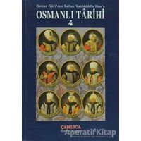 Osman Gazi’den Sultan Vahidüddin Han’a Osmanlı Tarihi 4 - Kolektif - Çamlıca Basım Yayın