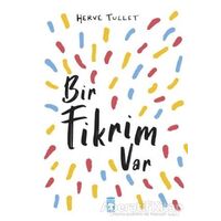 Bir Fikrim Var - Herve Tullet - Timaş Çocuk