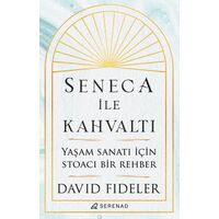Seneca İle Kahvaltı - David Fideler - Serenad Yayınevi
