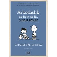 Arkadaşlık Dediğin Nedir, Charlie Brown? - Charles M. Schulz - Mundi