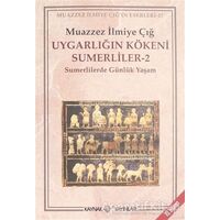 Uygarlığın Kökeni Sumerliler - 2 - Muazzez İlmiye Çığ - Kaynak Yayınları