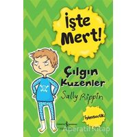 İşte Mert! – Çılgın Kuzenler - Sally Rippin - İş Bankası Kültür Yayınları