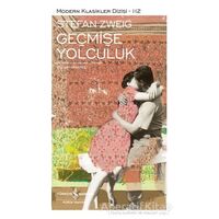Geçmişe Yolculuk - Stefan Zweig - İş Bankası Kültür Yayınları