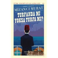 Turfanda Mı Yoksa Turfa Mı ? - Mizancı Murat - İş Bankası Kültür Yayınları