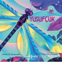 Yusufçuk - Aimee M. Bissonette - İş Bankası Kültür Yayınları