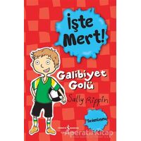 İşte Mert! - Galibiyet Golü - Sally Rippin - İş Bankası Kültür Yayınları