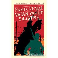 Vatan Yahut Silistre - Namık Kemal - İş Bankası Kültür Yayınları
