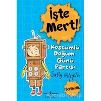 İşte Mert! Kostümlü Doğum Günü Partisi - Sally Rippin - İş Bankası Kültür Yayınları