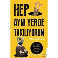 Hep Aynı Yerde Takılıyorum - Dila Selengil - Destek Yayınları