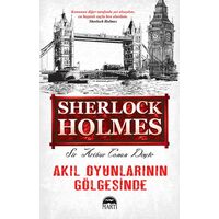 Akıl Oyunlarının Gölgesinde - Sir Arthur Conan Doyle - Martı Yayınları