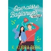 Operatöre Bağlanıyorsunuz 2 - K. Kübra Berk - Ephesus Yayınları