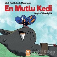 En Mutlu Kedi - Minik Kedi Şekerin Maceraları - Begüm Tekön Eyilik - Eksik Parça Yayınları