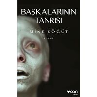 Başkalarının Tanrısı - Mine Söğüt - Can Yayınları