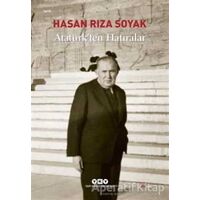Atatürk’ten Hatıralar - Hasan Rıza Soyak - Yapı Kredi Yayınları