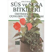 Süs ve Sera Bitkileri - Atilla Odabaş - Özgür Yayınları