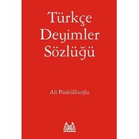 Türkçe Deyimler Sözlüğü - Ali Püsküllüoğlu - Arkadaş Yayınları