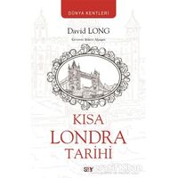 Kısa Londra Tarihi - David Long - Say Yayınları
