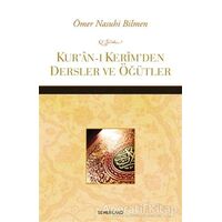 Kur’an-ı Kerim’den Dersler ve Öğütler - Ömer Nasuhi Bilmen - Semerkand Yayınları