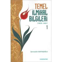 Temel İlmihal Bilgileri - 1 - Şemseddin Bektaşoğlu - Semerkand Yayınları