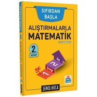 Şenol Hoca Sıfırdan Başla Alıştırmalarla Matematik - 2