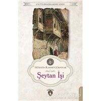 Unutturmadıklarımız Serisi - Şeytan İşi - Hüseyin Rahmi Gürpınar - Dorlion Yayınları