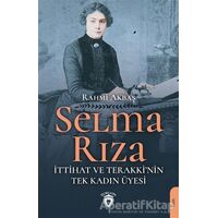 Selma Rıza - İttihat ve Terakkinin Tek Kadın Üyesi - Rahmi Akbaş - Dorlion Yayınları
