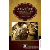 Atatürk Cumhuriyeti’nin İlk Hutbeleri - Rahmi Akbaş - Dorlion Yayınları