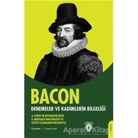 Denemeler ve Kadimlerin Bilgeliği - Francis Bacon - Dorlion Yayınları