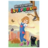 Bir Evcil Hayvan İstiyorum - Gülistan Yıldız Menteş - Dorlion Yayınları