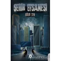 Şehir Efsanesi - Uğur Şen - Dorlion Yayınları