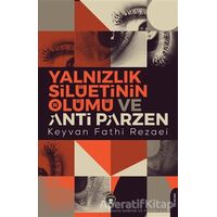 Yalnızlık Silüetinin Ölümü ve Anti Parzen - Keyvan Fathi Rezaei - Dorlion Yayınları