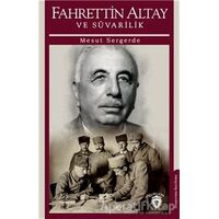 Fahrettin Altay Ve Süvarilik - Mesut Sergerde - Dorlion Yayınları